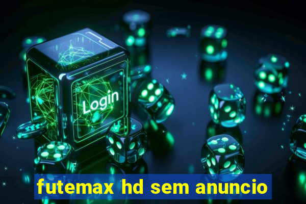 futemax hd sem anuncio